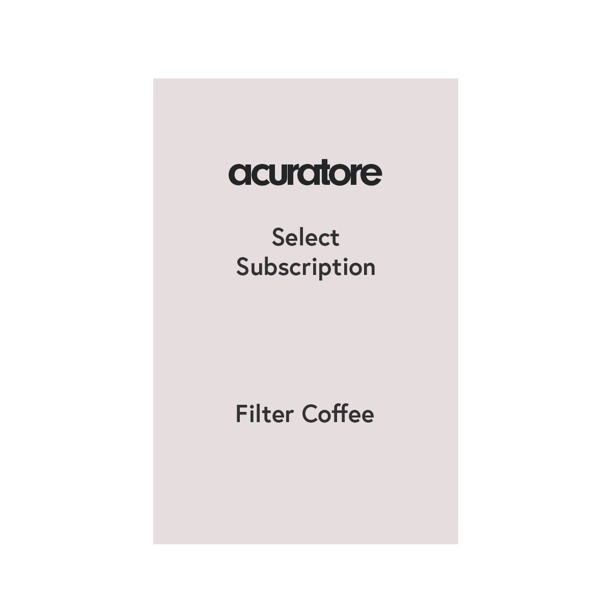 Acuratore Select Subscription for Filter style coffee